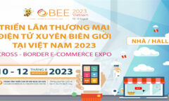 CBEE Vietnam: Triển lãm thương mại điện tử xuyên biên giới